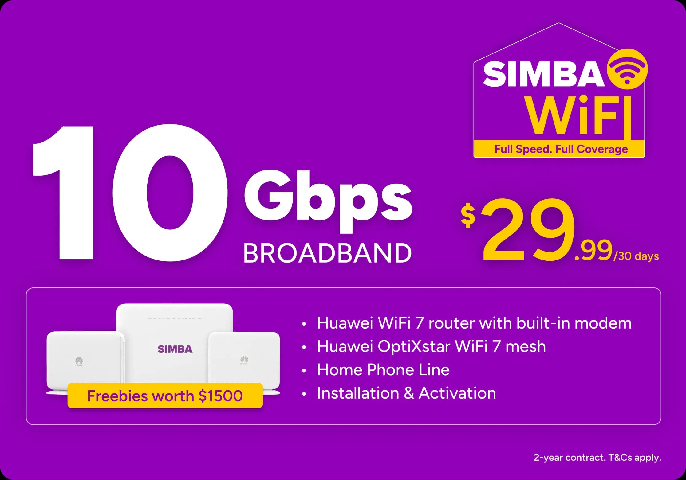 SIMBA 10Gbps Broadband at $29.99 per 30 days on a 2-year contract, with freebies worth $1500: Huawei WiFi 7 router with built-in modem, Huawei OptiXstar WiFi 7 mesh, home phone line, installation and activation