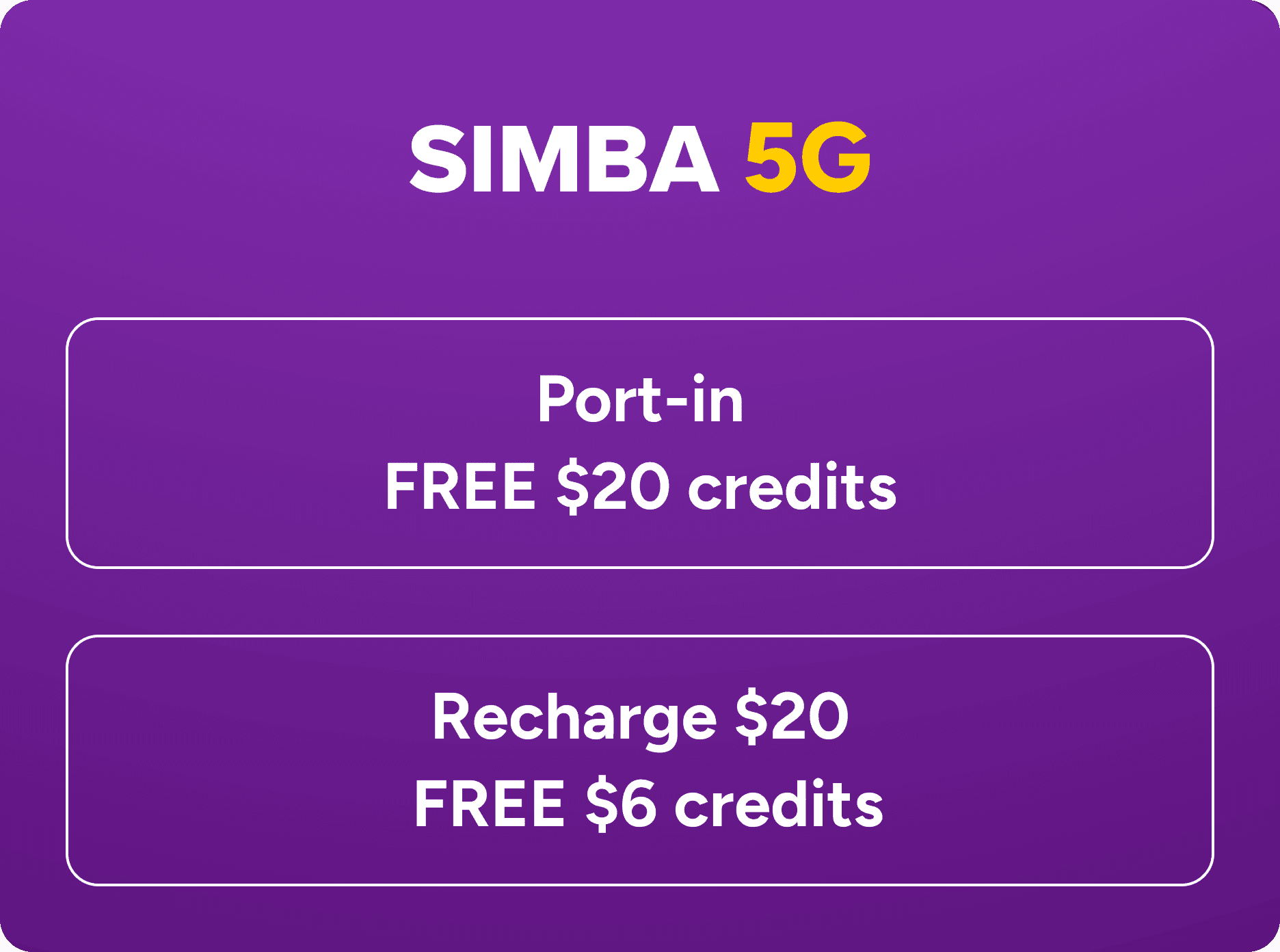 SIMBA 5G — Port-in FREE $20 credits, Recharge $20 for FREE $6 credits