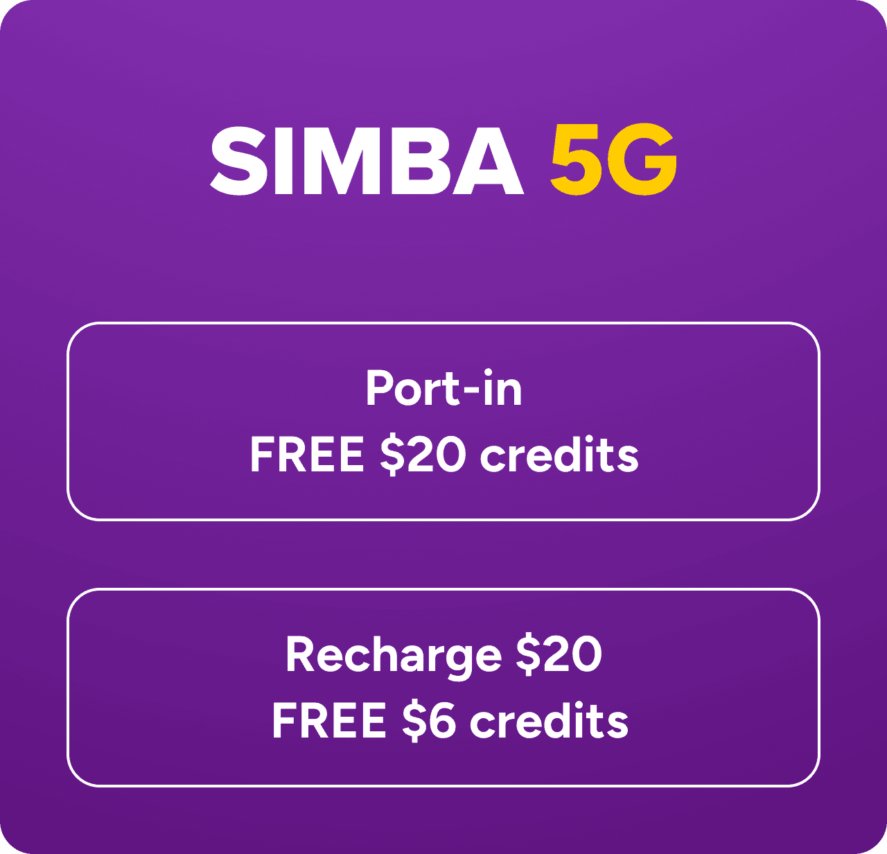 SIMBA 5G — Port-in FREE $20 credits, Recharge $20 for FREE $6 credits