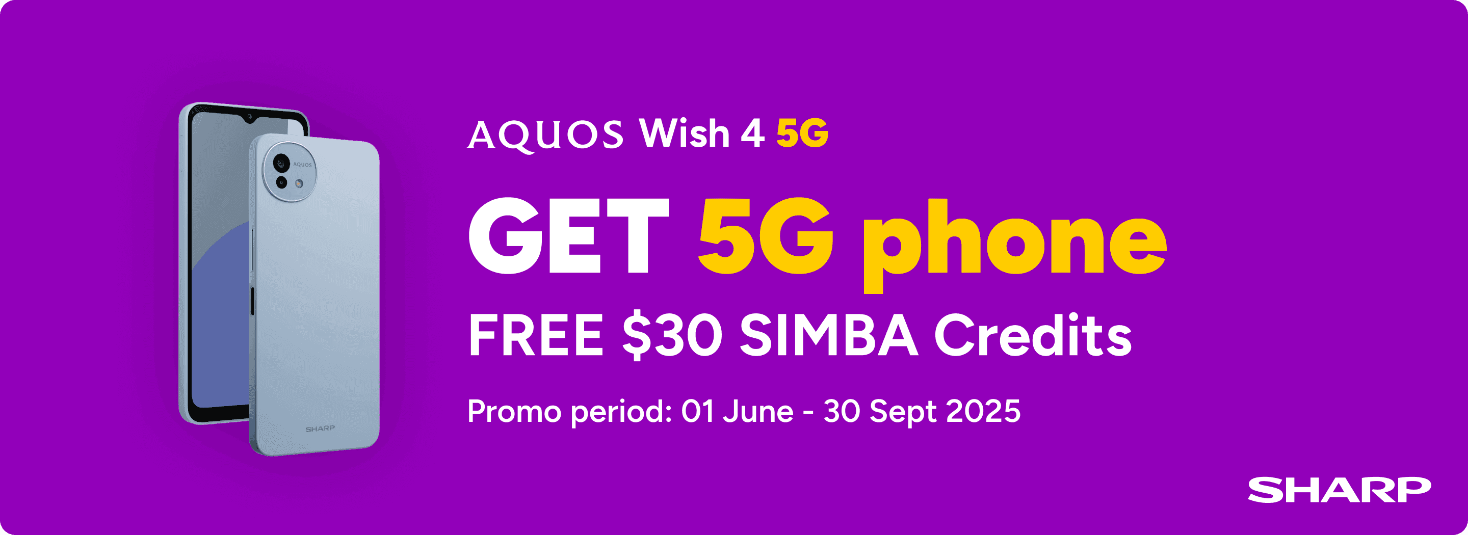 Sharp AQUOS Wish 4 5G - get a 5G phone with FREE $30 SIMBA Credits, promo period 01 June - 30 Sept 2025